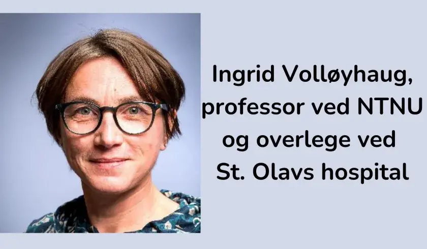 Ingrid Volløyhaug, professor ved NTNU og overlege ved St. Olavs hospital